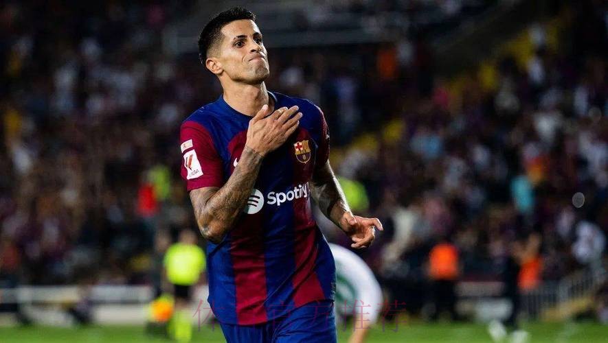 德天空:巴萨想续租坎塞洛 并再次有意追求B席